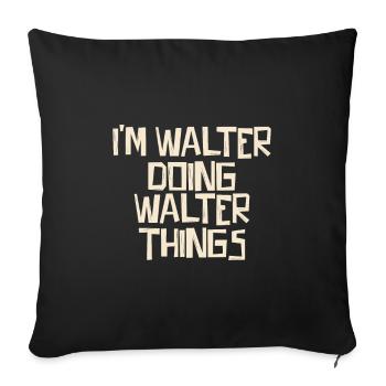 Je suis Walter en train de faire des choses Walter - Housse de coussin décorative 45 x 45 cm - noir - Devant