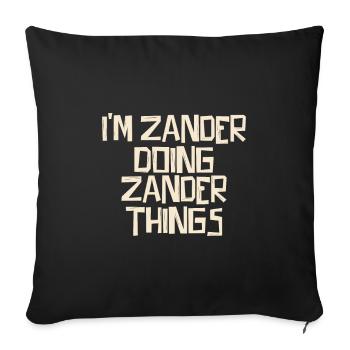 Je suis Zander en train de faire des choses Zander - Housse de coussin décorative 45 x 45 cm - noir - Devant
