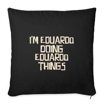 Je suis Eduardo en train de faire des choses Eduardo - Housse de coussin décorative 45 x 45 cm - noir - Devant