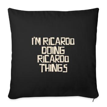 I'm Ricardo doing Ricardo things - Sofa pillowcase 17,3'' x 17,3'' (45 x 45 cm) - black - Front