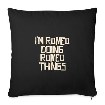 Je suis Roméo en train de faire des choses Roméo - Housse de coussin décorative 45 x 45 cm - noir - Devant