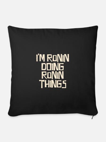 I'm Ronin doing Ronin things - Sofakissenbezug 45 x 45 cm - Schwarz