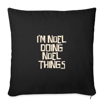 I'm Noel doing Noel things - Sofa pillowcase 17,3'' x 17,3'' (45 x 45 cm) - black - Front