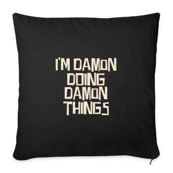 I'm Damon doing Damon things - Sofakissenbezug 45 x 45 cm - Schwarz - Vorne
