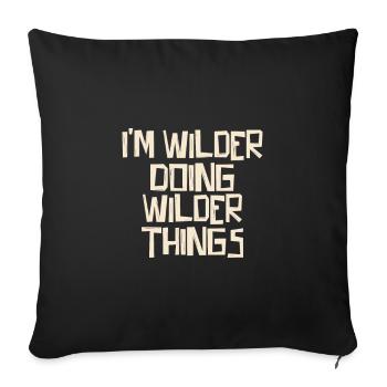 I'm Wilder doing Wilder things - Sofakissenbezug 45 x 45 cm - Schwarz - Vorne