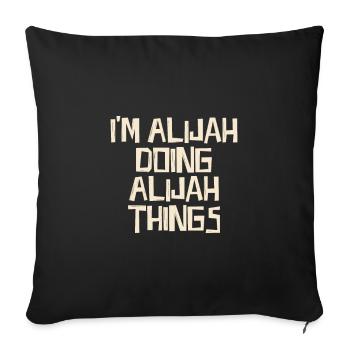 Je suis Alijah en train de faire des choses Alijah - Housse de coussin décorative 45 x 45 cm - noir - Devant
