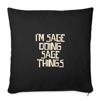 I'm Sage doing Sage things - Sofa pillowcase 17,3'' x 17,3'' (45 x 45 cm) - black - Front