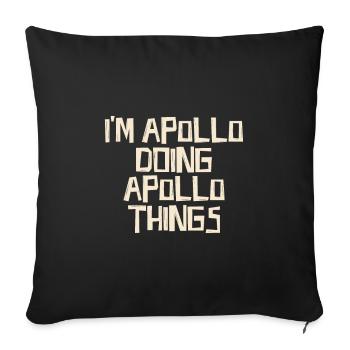 I'm Apollo doing Apollo things - Sofakissenbezug 45 x 45 cm - Schwarz - Vorne