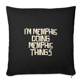 I'm Memphis doing Memphis things - Sofakissenbezug 45 x 45 cm - Schwarz - Vorne