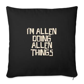 I'm Allen doing Allen things - Sofakissenbezug 45 x 45 cm - Schwarz - Vorne