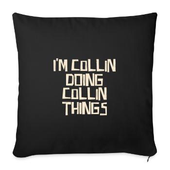I'm Collin doing Collin things - Sofakissenbezug 45 x 45 cm - Schwarz - Vorne