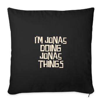 I'm Jonas doing Jonas things - Sofakissenbezug 45 x 45 cm - Schwarz - Vorne