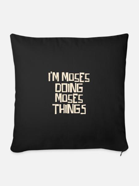 I'm Moses doing Moses things - Sofakissenbezug 45 x 45 cm - Schwarz