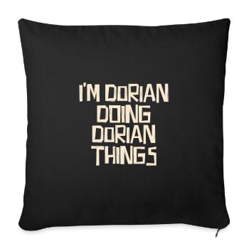 I'm Dorian doing Dorian things - Sofakissenbezug 45 x 45 cm - Schwarz - Vorne
