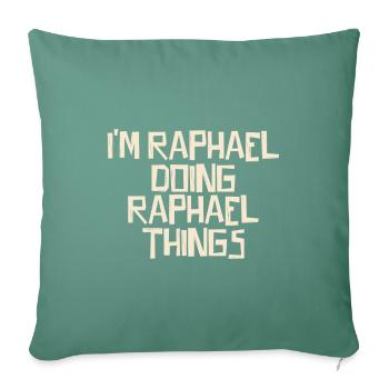 I'm Raphael doing Raphael things - Sofakissenbezug 45 x 45 cm - Tanngrün - Vorne