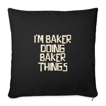 I'm Baker doing Baker things - Sofakissenbezug 45 x 45 cm - Schwarz - Vorne