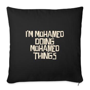I'm Mohamed doing Mohamed things - Sofa pillowcase 17,3'' x 17,3'' (45 x 45 cm) - black - Front