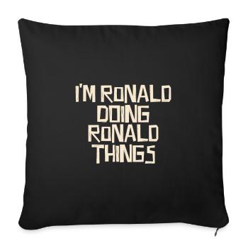 I'm Ronald doing Ronald things - Sofa pillowcase 17,3'' x 17,3'' (45 x 45 cm) - black - Front