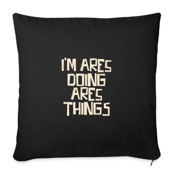 I'm Ares doing Ares things - Sofa pillowcase 17,3'' x 17,3'' (45 x 45 cm) - black - Front