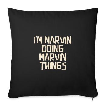 I'm Marvin doing Marvin things - Sofa pillowcase 17,3'' x 17,3'' (45 x 45 cm) - black - Front