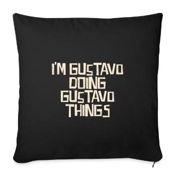 I'm Gustavo doing Gustavo things - Sofa pillowcase 17,3'' x 17,3'' (45 x 45 cm) - black - Front