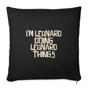 I'm Leonard doing Leonard things - Sofa pillowcase 17,3'' x 17,3'' (45 x 45 cm) - black - Front