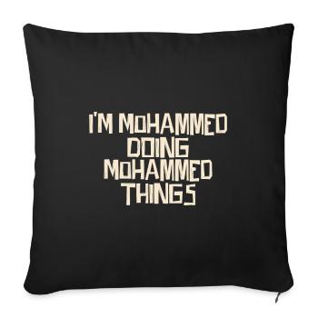 I'm Mohammed doing Mohammed things - Sofa pillowcase 17,3'' x 17,3'' (45 x 45 cm) - black - Front