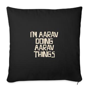 I'm Aarav doing Aarav things - Sofakissenbezug 45 x 45 cm - Schwarz - Vorne