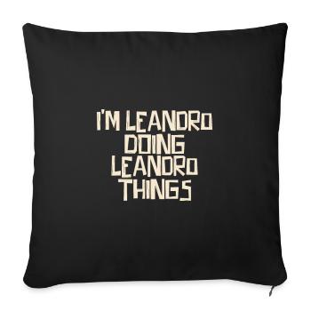 I'm Leandro doing Leandro things - Sofakissenbezug 45 x 45 cm - Schwarz - Vorne