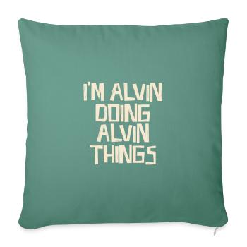 Je suis Alvin en train de faire des choses Alvin - Housse de coussin décorative 45 x 45 cm - vert sapin - Devant