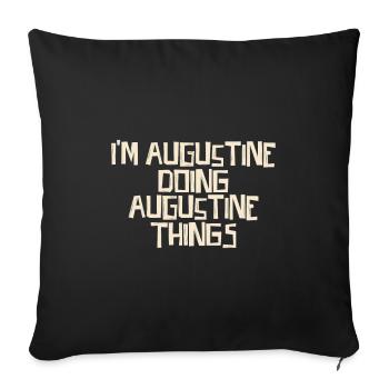 I'm Augustine doing Augustine things - Sofa pillowcase 17,3'' x 17,3'' (45 x 45 cm) - black - Front