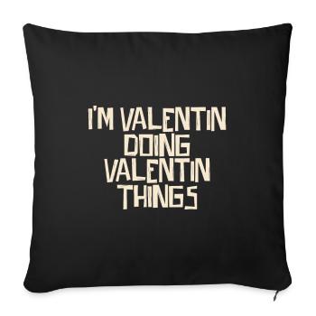 Je suis Valentin en train de faire des choses Valentin - Housse de coussin décorative 45 x 45 cm - noir - Devant
