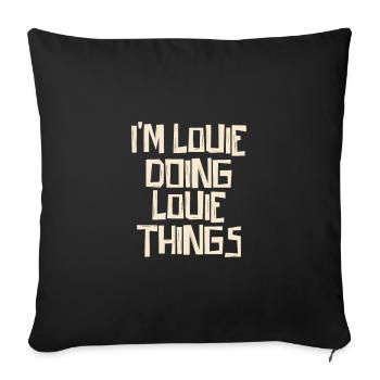 Je suis Louie en train de faire des choses Louie - Housse de coussin décorative 45 x 45 cm - noir - Devant