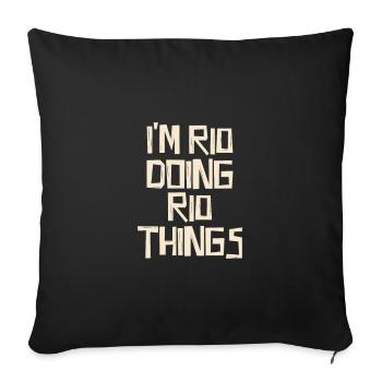 I'm Rio doing Rio things - Sofakissenbezug 45 x 45 cm - Schwarz - Vorne