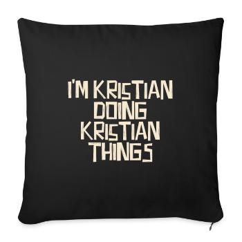I'm Kristian doing Kristian things - Sofakissenbezug 45 x 45 cm - Schwarz - Vorne