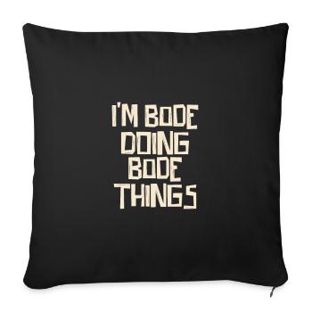 I'm Bode doing Bode things - Sofakissenbezug 45 x 45 cm - Schwarz - Vorne