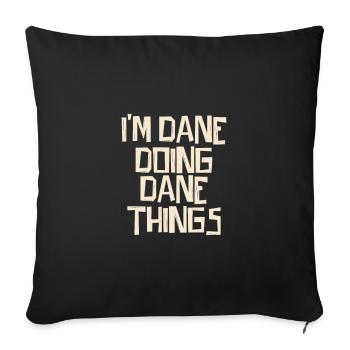 Je suis Dane en train de faire des choses Dane - Housse de coussin décorative 45 x 45 cm - noir - Devant
