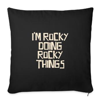 I'm Rocky doing Rocky things - Sofa pillowcase 17,3'' x 17,3'' (45 x 45 cm) - black - Front