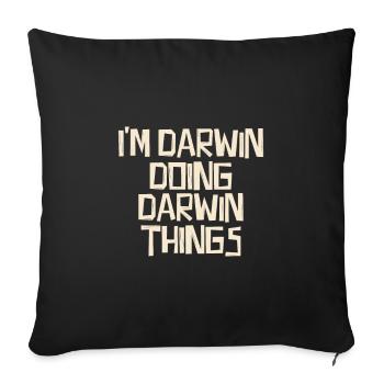 I'm Darwin doing Darwin things - Sofakissenbezug 45 x 45 cm - Schwarz - Vorne