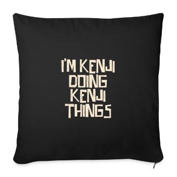 Je suis Kenji en train de faire des choses Kenji - Housse de coussin décorative 45 x 45 cm - noir - Devant