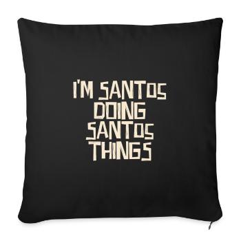 I'm Santos doing Santos things - Sofakissenbezug 45 x 45 cm - Schwarz - Vorne