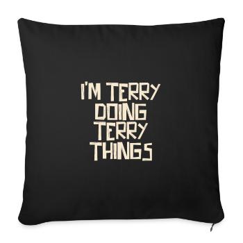 Je suis Terry en train de faire des choses Terry - Housse de coussin décorative 45 x 45 cm - noir - Devant