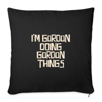 Je suis Gordon en train de faire des choses Gordon - Housse de coussin décorative 45 x 45 cm - noir - Devant