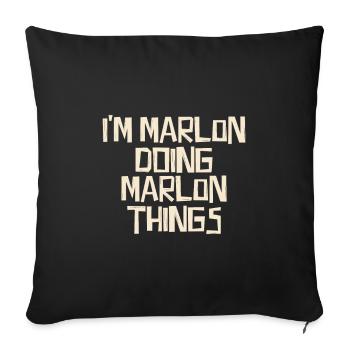 I'm Marlon doing Marlon things - Sofakissenbezug 45 x 45 cm - Schwarz - Vorne