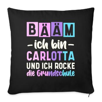 Name Carlotta Geschenk Grundschule - Sofakissenbezug 45 x 45 cm - Schwarz - Vorne