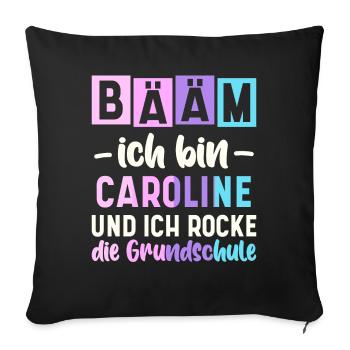 Name Caroline Geschenk Grundschule - Sofakissenbezug 45 x 45 cm - Schwarz - Vorne