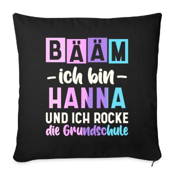 Name Hanna Geschenk Grundschule - Sofakissenbezug 45 x 45 cm - Schwarz - Vorne
