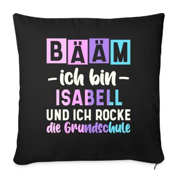 Name Isabell Geschenk Grundschule - Sofakissenbezug 45 x 45 cm - Schwarz - Vorne