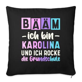 Name Karolina Geschenk Grundschule - Sofakissenbezug 45 x 45 cm - Schwarz - Vorne