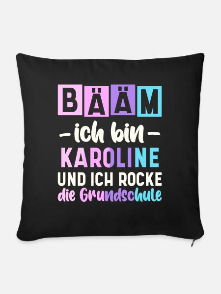 Name Karoline Geschenk Grundschule - Sofakissenbezug 45 x 45 cm - Schwarz